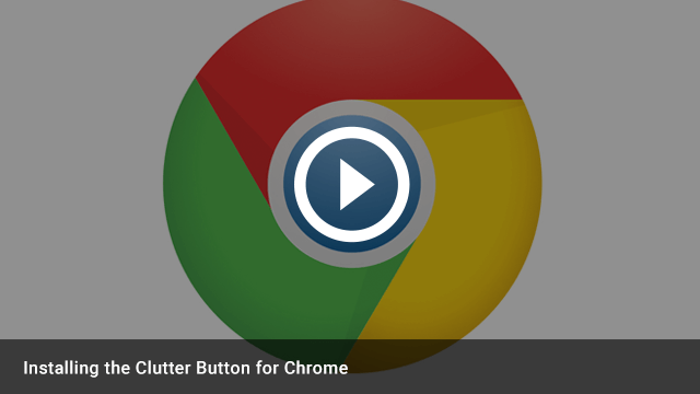 Tutorial Walkthrough & Clutter Button install for Chrome