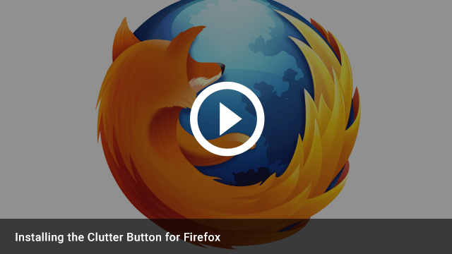 Tutorial Walkthrough & Clutter Button install for Firefox