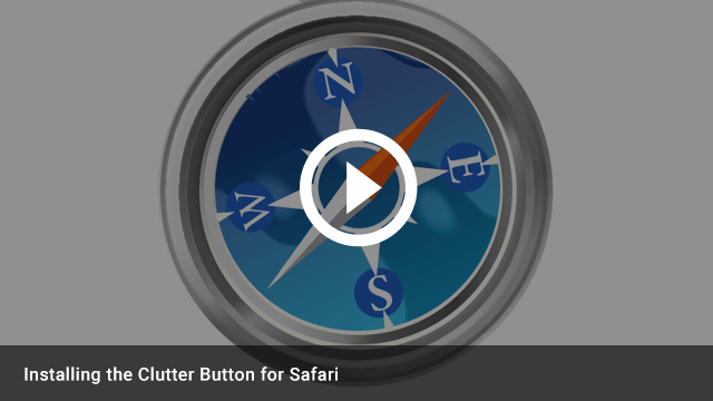 Tutorial Walkthrough & Clutter Button install for Safari